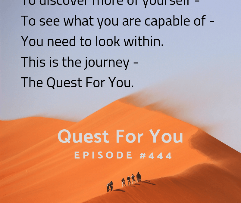 Why the Quest For You – QFY 444